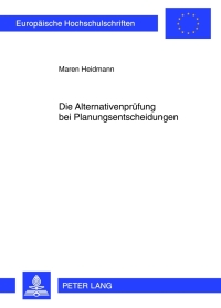 表紙画像: Die Alternativenpruefung bei Planungsentscheidungen 1st edition 9783631624364