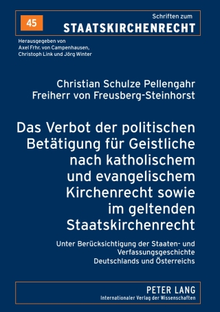 Cover image: Das Verbot der politischen Betaetigung fuer Geistliche nach katholischem und evangelischem Kirchenrecht sowie im geltenden Staatskirchenrecht 1st edition 9783631589144