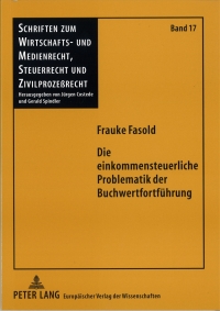 Titelbild: Die einkommensteuerliche Problematik der Buchwertfortfuehrung 1st edition 9783631534052