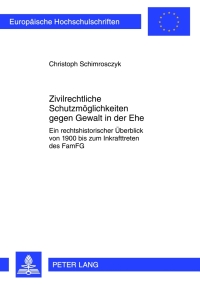 表紙画像: Zivilrechtliche Schutzmoeglichkeiten gegen Gewalt in der Ehe 1st edition 9783631635353