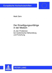 صورة الغلاف: Der Einwilligungsunfaehige in der Medizin 1st edition 9783631636183