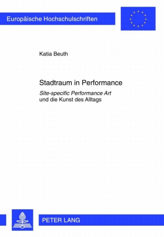 表紙画像: Stadtraum in Performance 1st edition 9783631616185