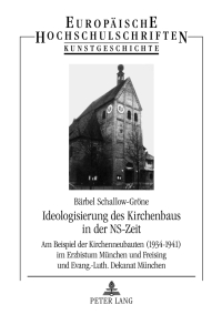 表紙画像: Ideologisierung des Kirchenbaus in der NS-Zeit 1st edition 9783631635780