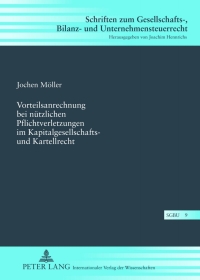 صورة الغلاف: Vorteilsanrechnung bei nuetzlichen Pflichtverletzungen im Kapitalgesellschafts- und Kartellrecht 1st edition 9783631632628