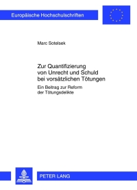 Titelbild: Zur Quantifizierung von Unrecht und Schuld bei vorsaetzlichen Toetungen 1st edition 9783631636831