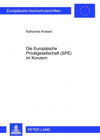 Cover image: Die Europaeische Privatgesellschaft (SPE) im Konzern 1st edition 9783631631485