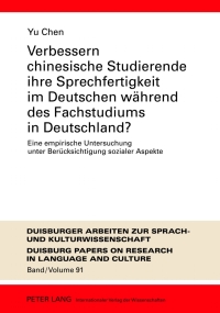 صورة الغلاف: Verbessern chinesische Studierende ihre Sprechfertigkeit im Deutschen waehrend des Fachstudiums in Deutschland? 1st edition 9783631633274
