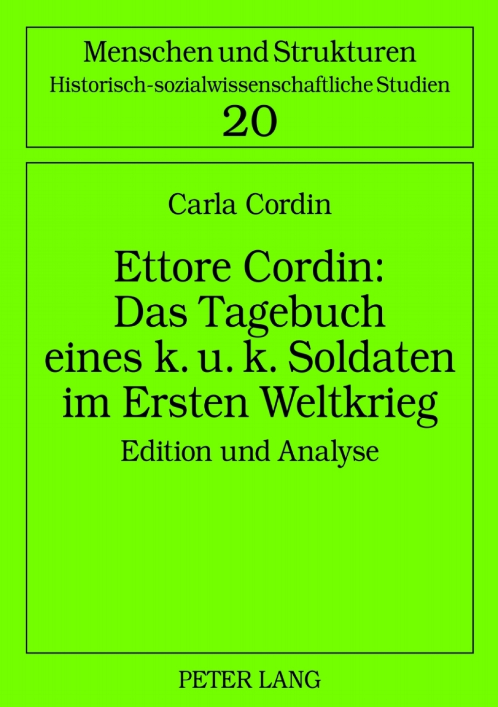 Ettore Cordin: Das Tagebuch eines k. u. k. Soldaten im Ersten Weltkrieg Edition und Analyse 1st Edition