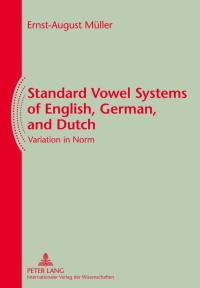 表紙画像: Standard Vowel Systems of English, German, and Dutch 1st edition 9783631632703