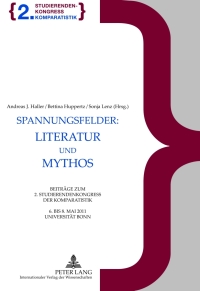 Omslagafbeelding: Spannungsfelder: Literatur und Mythos 1st edition 9783631622254