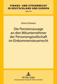 Cover image: Die Pensionszusage an den Mitunternehmer der Personengesellschaft im Einkommensteuerrecht 1st edition 9783631623190