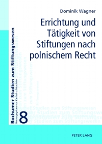 Omslagafbeelding: Errichtung und Taetigkeit von Stiftungen nach polnischem Recht 1st edition 9783631636251