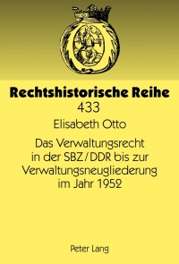 Cover image: Das Verwaltungsrecht in der SBZ/DDR bis zur Verwaltungsneugliederung im Jahr 1952 1st edition 9783631622124