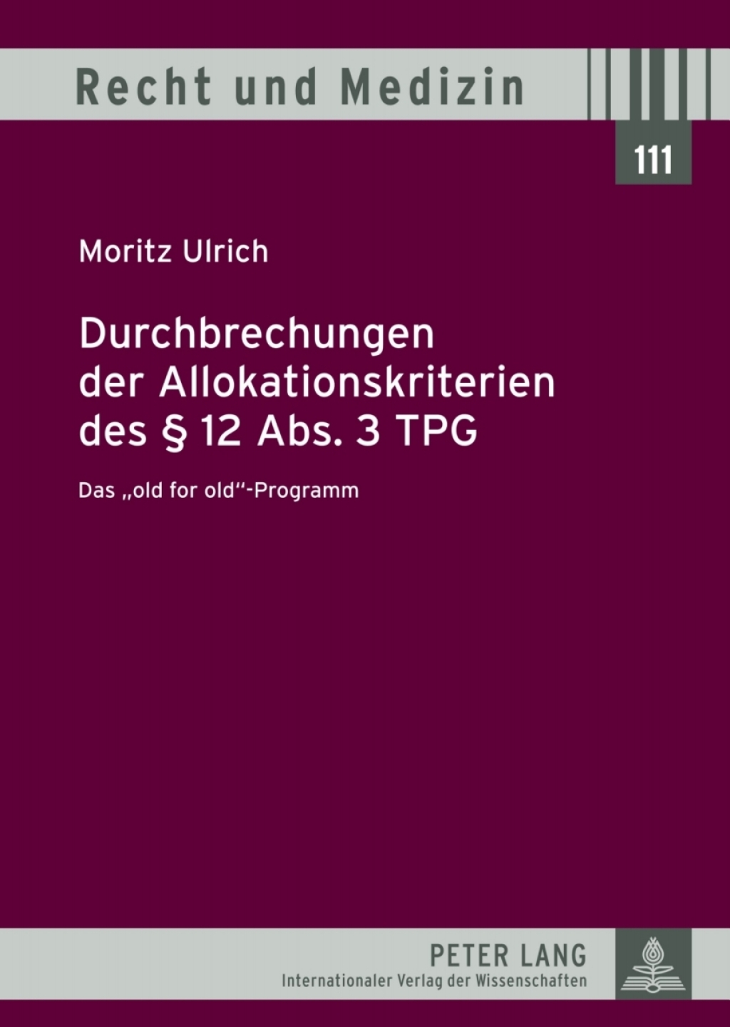 Durchbrechungen der Allokationskriterien des § 12 Abs. 3 TPG Das «old for old»-Programm 1st Edition