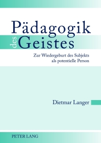 表紙画像: Paedagogik des Geistes 1st edition 9783631622360