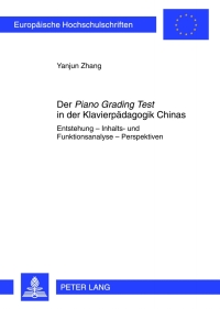 Cover image: Der «Piano Grading Test» in der Klavierpaedagogik Chinas 1st edition 9783631636893