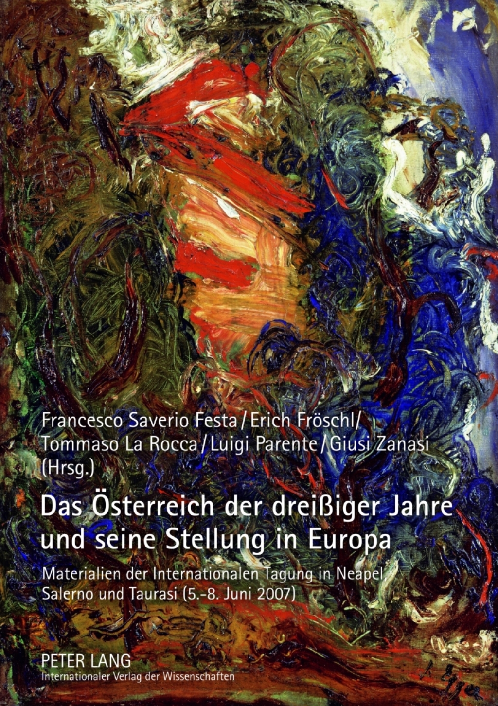 Das Oesterreich der dreißiger Jahre und seine Stellung in Europa Materialien der Internationalen Tagung in Neapel, Salerno und Taurasi (5.-8. Juni 2007) 1st Edition