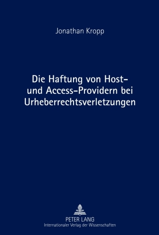 Cover image: Die Haftung von Host- und Access-Providern bei Urheberrechtsverletzungen 1st edition 9783631638446