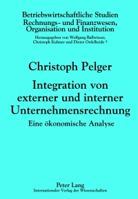 صورة الغلاف: Integration von externer und interner Unternehmensrechnung 1st edition 9783631622438