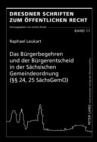 صورة الغلاف: Das Buergerbegehren und der Buergerentscheid in der Saechsischen Gemeindeordnung (§§ 24, 25 SaechsGemO) 1st edition 9783631621233