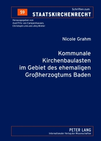 Cover image: Kommunale Kirchenbaulasten im Gebiet des ehemaligen Großherzogtums Baden 1st edition 9783631633229