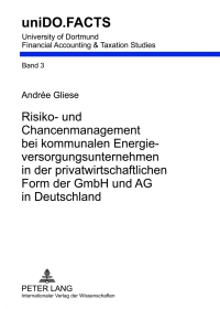 Cover image: Risiko- und Chancenmanagement bei kommunalen Energieversorgungsunternehmen in der privatwirtschaftlichen Form der GmbH und AG in Deutschland 1st edition 9783631630662