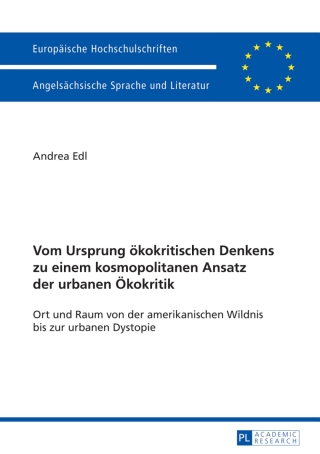 Cover image: Vom Ursprung oekokritischen Denkens zu einem kosmopolitanen Ansatz der urbanen Oekokritik 1st edition 9783631628188