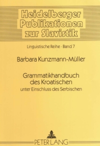 صورة الغلاف: Grammatikhandbuch des Kroatischen unter Einschluss des Serbischen 3rd edition 9783631396872