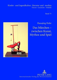 Imagen de portada: Das Maerchen – zwischen Kunst, Mythos und Spiel 1st edition 9783631624166
