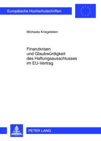 Imagen de portada: Finanzkrisen und Glaubwuerdigkeit des Haftungsausschlusses im EU-Vertrag 1st edition 9783631630112