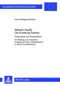 Imagen de portada: Wilhelm Hauffs «Die Errettung Fatmes» 1st edition 9783631634295