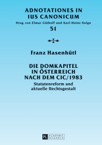Cover image: Die Domkapitel in Oesterreich nach dem CIC/1983 1st edition 9783631625897