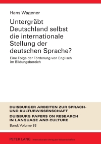 Cover image: Untergraebt Deutschland selbst die internationale Stellung der deutschen Sprache? 1st edition 9783631639757
