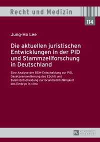 Imagen de portada: Die aktuellen juristischen Entwicklungen in der PID und Stammzellforschung in Deutschland 1st edition 9783631625965