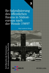 Cover image: Re-Sakralisierung des oeffentlichen Raums in Suedosteuropa nach der Wende 1989? 1st edition 9783631622353