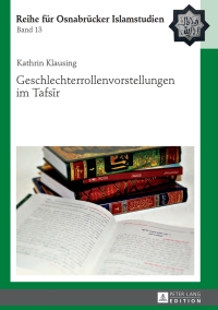 表紙画像: Geschlechterrollenvorstellungen im Tafsīr 1st edition 9783631626023