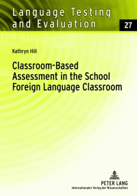 Cover image: Classroom-Based Assessment in the School Foreign Language Classroom 1st edition 9783631638118