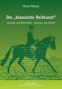 Titelbild: Die «klassische Reitkunst» 1st edition 9783631626047