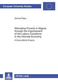 Cover image: Alleviating Poverty in Nigeria through the Improvement of the Labour Conditions in the Informal Economy 1st edition 9783631626061