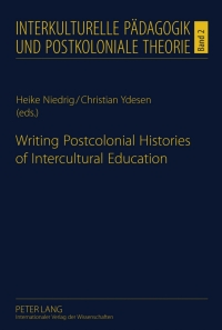 Cover image: Writing Postcolonial Histories of Intercultural Education 1st edition 9783631609040