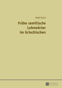Cover image: Fruehe semitische Lehnwoerter im Griechischen 1st edition 9783631626214
