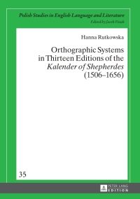 صورة الغلاف: Orthographic Systems in Thirteen Editions of the «Kalender of Shepherdes» (1506–1656) 1st edition 9783631626245