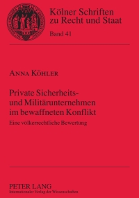 Cover image: Private Sicherheits- und Militaerunternehmen im bewaffneten Konflikt 1st edition 9783631599785