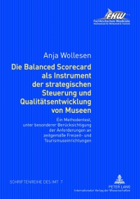 Omslagafbeelding: Die Balanced Scorecard als Instrument der strategischen Steuerung und Qualitaetsentwicklung von Museen 1st edition 9783631633397