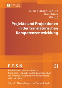 表紙画像: Projekte und Projektionen in der translatorischen Kompetenzentwicklung 1st edition 9783631626276