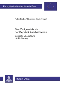 Cover image: Das Zivilgesetzbuch der Republik Aserbaidschan 1st edition 9783631622407