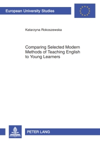 Imagen de portada: Comparing Selected Modern Methods of Teaching English to Young Learners 1st edition 9783631618622