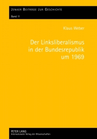 Cover image: Der Linksliberalismus in der Bundesrepublik um 1969 1st edition 9783631639405
