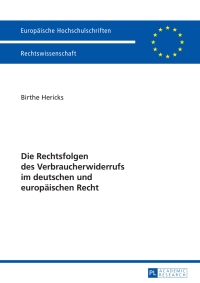 Imagen de portada: Die Rechtsfolgen des Verbraucherwiderrufs im deutschen und europaeischen Recht 1st edition 9783631626306