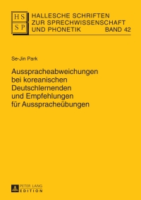 Imagen de portada: Ausspracheabweichungen bei koreanischen Deutschlernenden und Empfehlungen fuer Ausspracheuebungen 1st edition 9783631626375